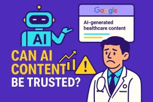 Healthcare SEO Needs More Than Just AI Content